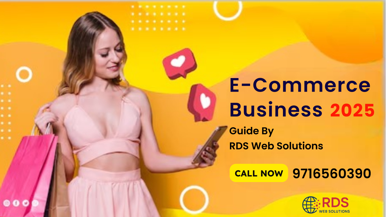 How to Start an E-Commerce Business in 2025 | Online & Offline Guide – RDS Web Solutions