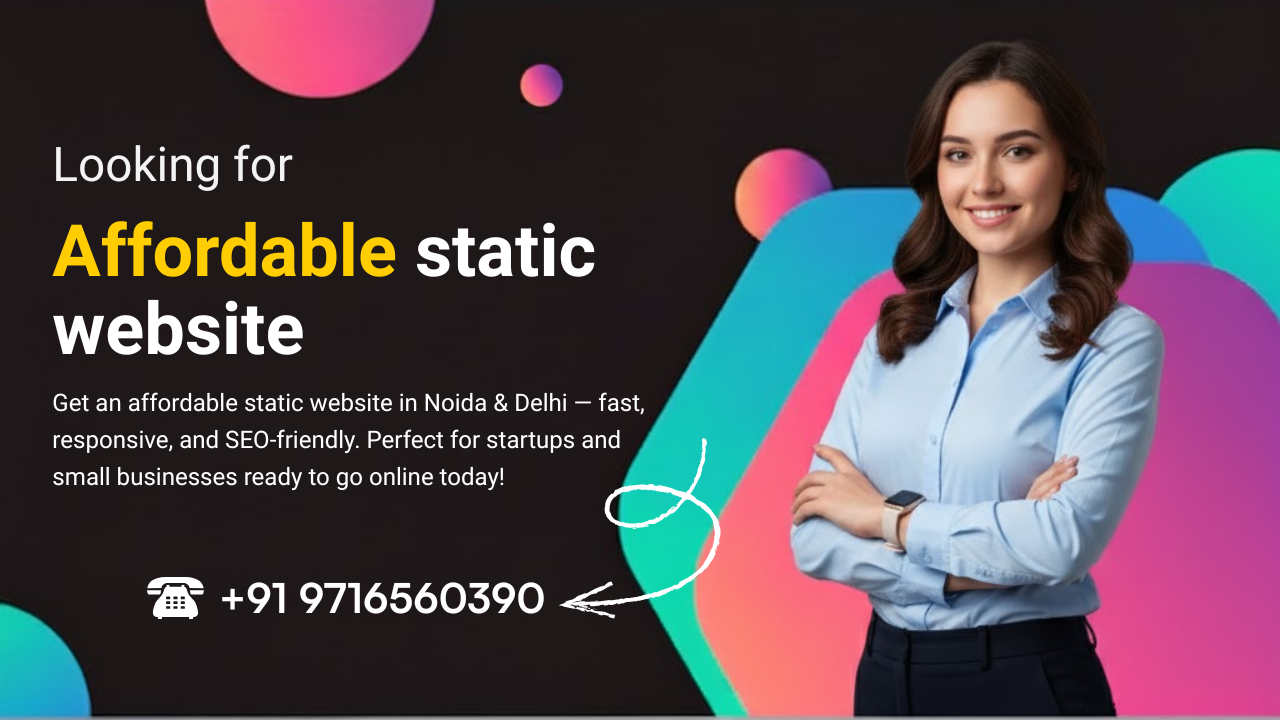 Affordable Static Website Design in Noida & Delhi – Get Online Today!